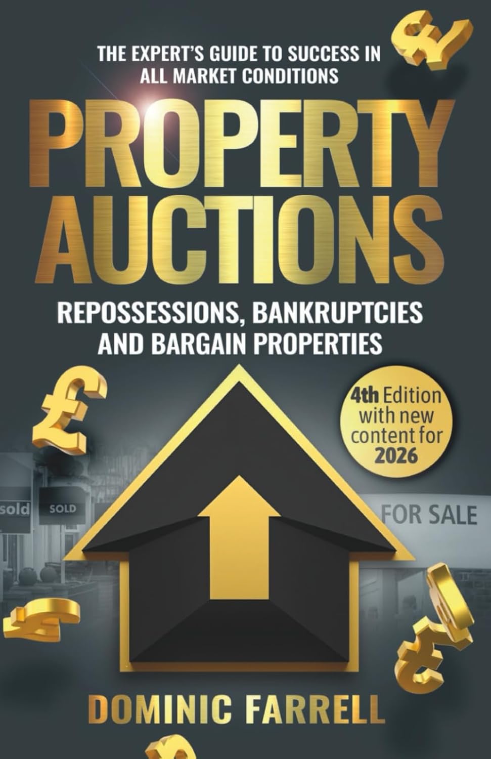 Property Auctions: Repossessions, Bankruptcies and Bargain Properties by Dominic Farrell, fourth edition